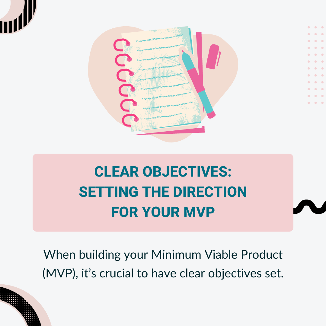 Clear Objectives: Setting the Direction for Your MVP