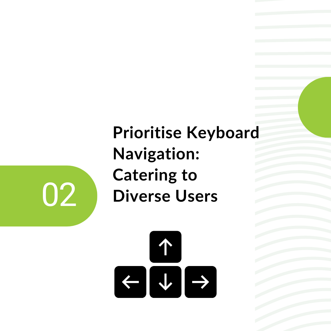 2. Prioritise Keyboard Navigation: Catering to Diverse Users