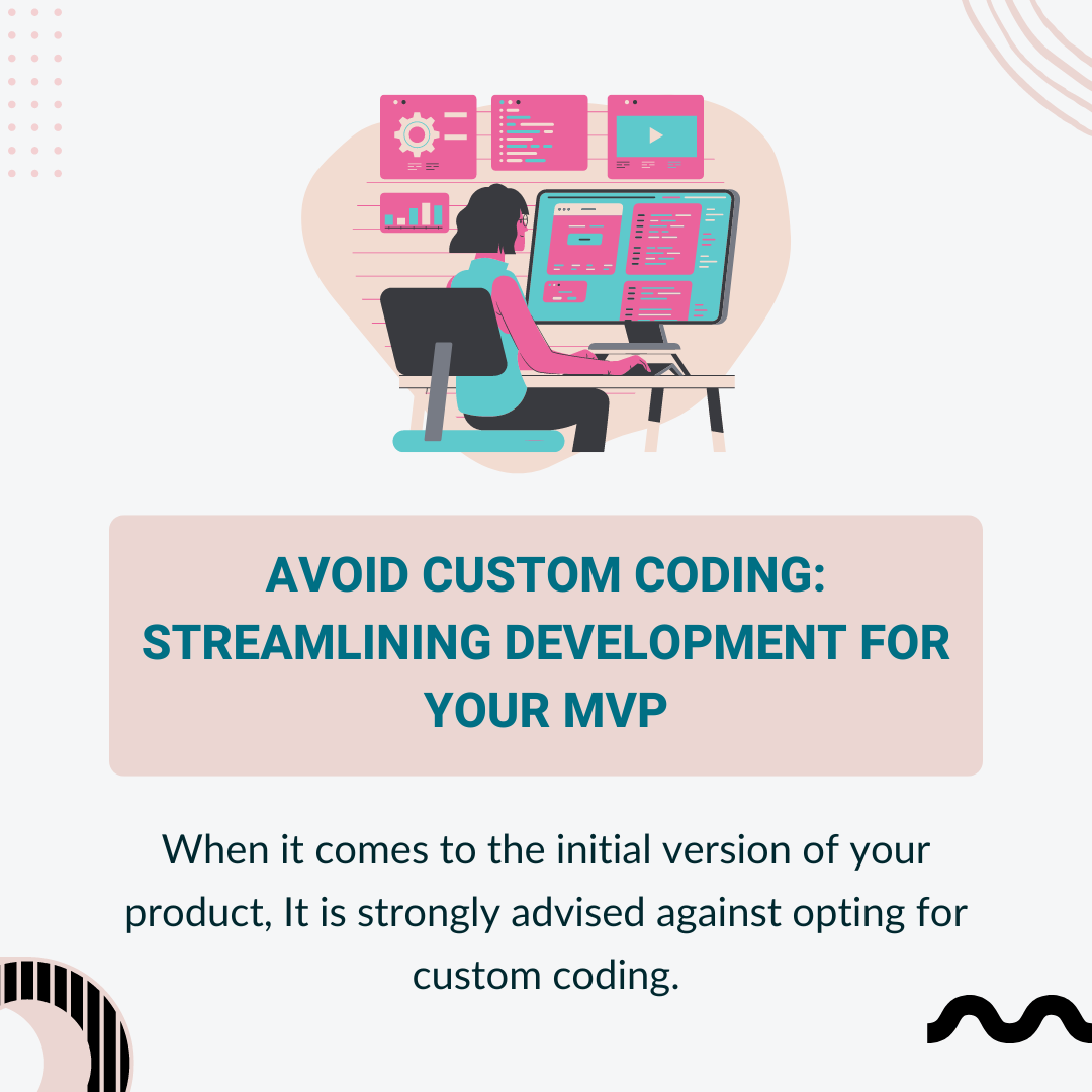 Avoid Custom Coding: Streamlining Development for Your MVP