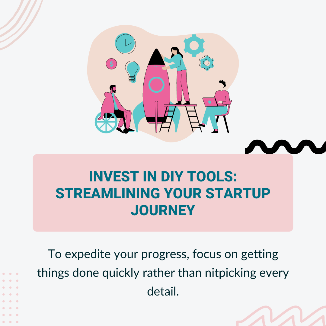 Invest in DIY Tools: Streamlining Your Startup Journey