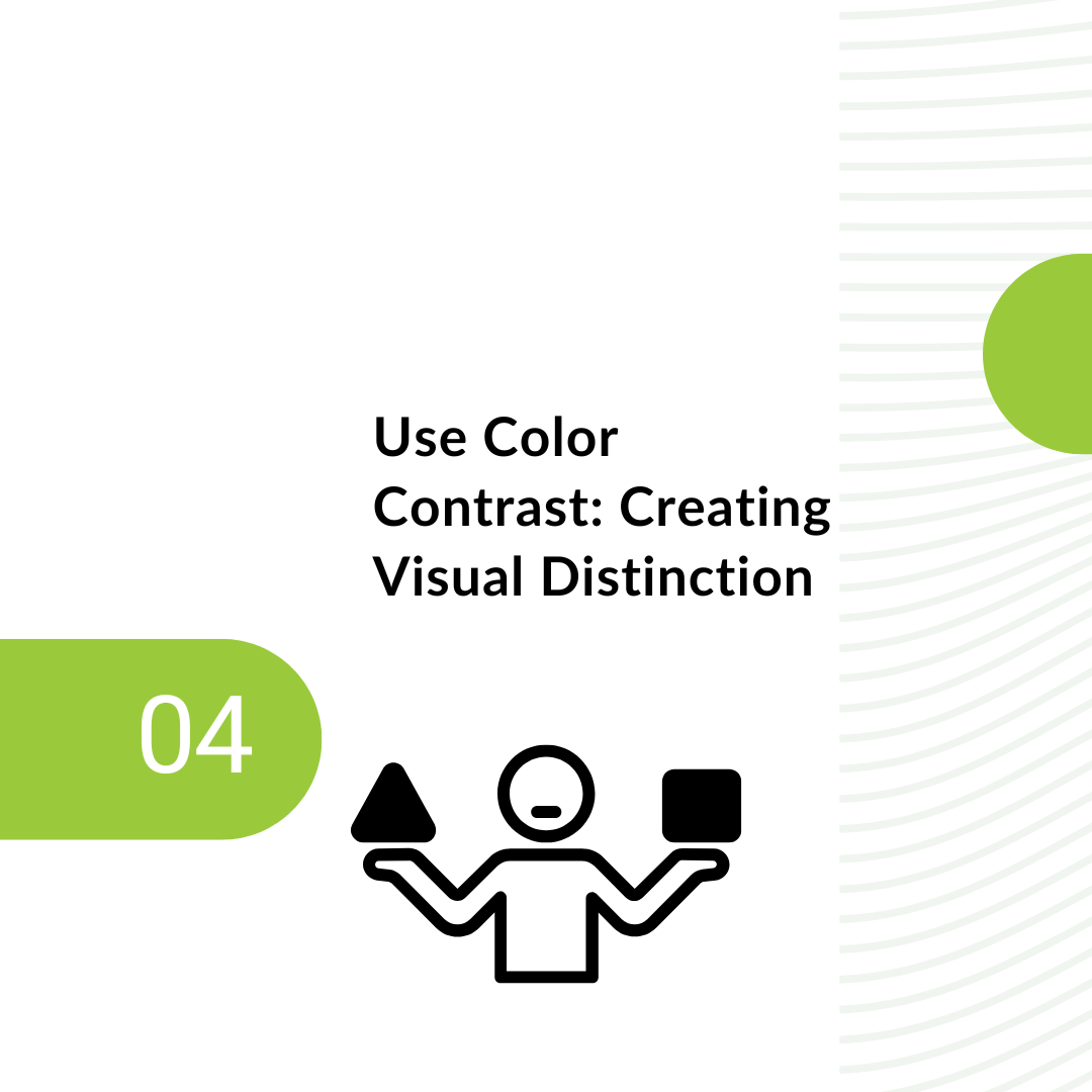 4. Use Color Contrast: Creating Visual Distinction