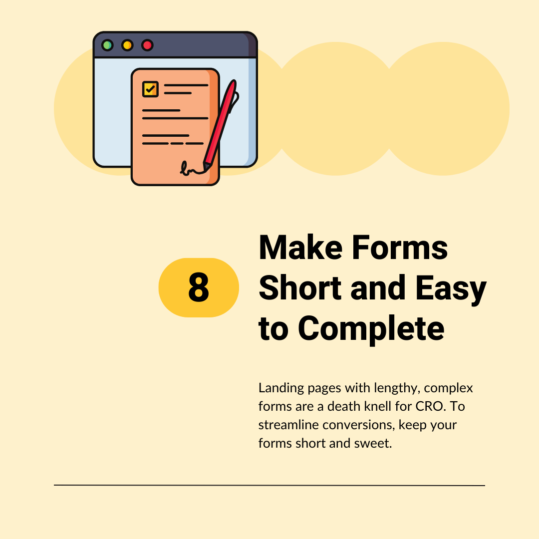8. Make Forms Short and Easy to Complete
